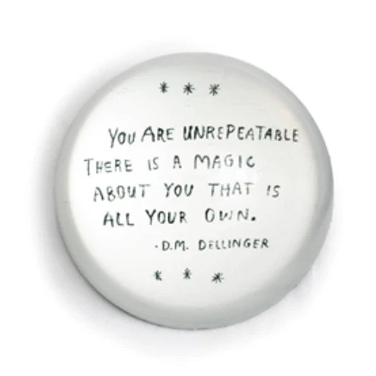 You Are Unrepeatable Paperweight