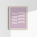 Make Waves Art Print