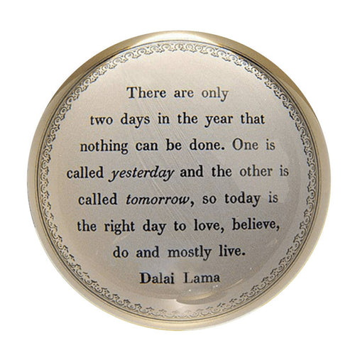 Today Is The Right Day Paperweight