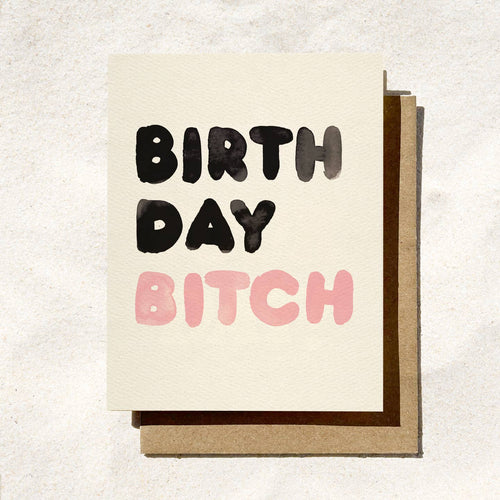 Birthday B*tch Card