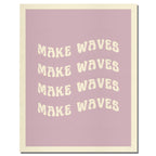 Make Waves Art Print