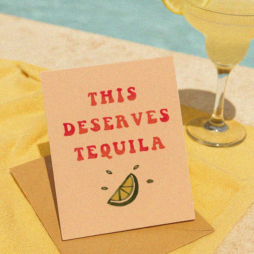 This Deserves Tequila Card