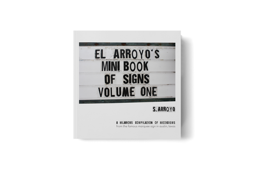 El Arroyo's Mini Book Of Signs Vol. 1
