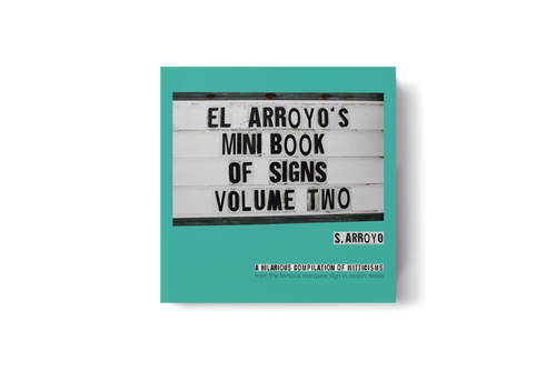 El Arroyo's Mini Book Of Signs Vol. 2